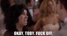 Fuck Toby GIF - Fuck Toby Romyandmichelle GIFs