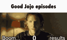Jojo Meme GIF - Jojo Meme Good Jojo Episodes GIFs