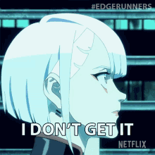 I Dont Get It Lucy GIF - I Dont Get It Lucy Cyberpunk Edgerunners GIFs