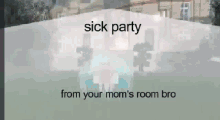 Sick Party Sick GIF - Sick Party Sick Party GIFs