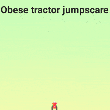 an illustration of an obese tractor jumpscare
