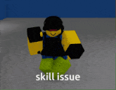 a cartoon character with the word skill issue written on the bottom