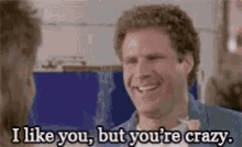 I Like Yout But Youre Crazy Will Ferrell GIF - I Like Yout But Youre Crazy Will Ferrell GIFs