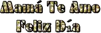 a graphic that says mama te amo feliz dia on a white background