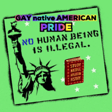 a poster that says gay native american pride with the statue of liberty
