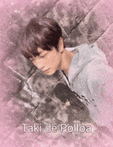 a picture of a person with the name taki de polloa