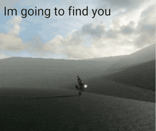 a screenshot of a video game with the words i 'm going to find you on the bottom