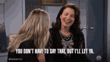 You Dont Have To Say That But Ill Let Ya Debbie GIF - You Dont Have To Say That But Ill Let Ya Debbie Fran Drescher GIFs