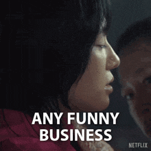 a netflix advertisement shows a woman saying any funny business