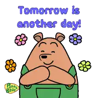 a cartoon of a bear with the words tomorrow is another day