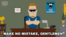 Make No Mistake Gentlemen Pc Principal GIF - Make No Mistake Gentlemen Pc Principal South Park GIFs