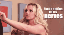 Britney Spears Youre Getting On My Nerves GIF - Britney Spears Youre Getting On My Nerves Shh GIFs