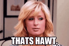 Paris Hilton Thats Hawt GIF - Paris Hilton Thats Hawt Hot GIFs