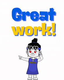 a cartoon girl is standing in front of a poster that says great work