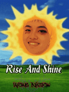 a poster for rise and shine shows a sun with a face on it