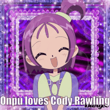 a picture of a girl with the words onpu loves cody rawling below it