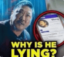 a man is holding a cell phone with a magnifying glass in front of him and the words `` why is he lying ? ''