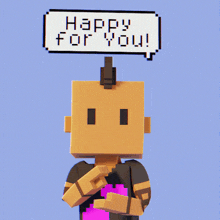 a cartoon character says happy for you in a speech bubble