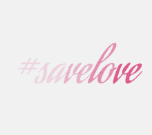 a white background with the word save love in pink