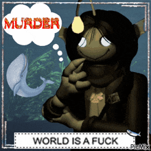 a cartoon character with a thought bubble that says " murder " and " world is a fuck "