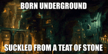Born Underground Suckled From A Teat Of Stone Dwarves GIF - Born Underground Suckled From A Teat Of Stone Dwarves The Hobbit GIFs