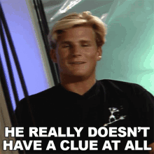 He Really Doesnt Have A Clue At All The Real World GIF - He Really Doesnt Have A Clue At All The Real World Home Away From Home GIFs