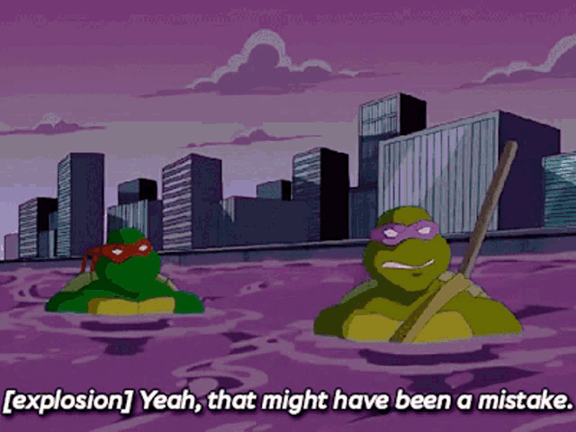 mutant ninja turtles in big pool o purple sauce or smth saying well that was a mistake
