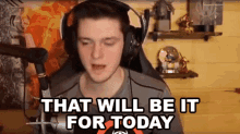 That Will Be It For Today Colton Wall GIF - That Will Be It For Today Colton Wall Coltonw83 GIFs