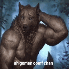 a painting of a werewolf with the words ah gomen oomf chan on the bottom
