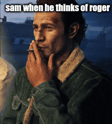 a man smoking a cigarette with the words sam when he thinks of roger below him
