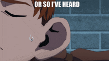 a close up of a person 's ear with the words " or so i 've heard " above it
