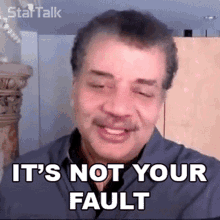 Its Not Your Fault Neil Degrasse Tyson GIF - Its Not Your Fault Neil Degrasse Tyson Startalk GIFs