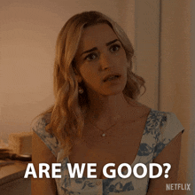 a woman says are we good in a netflix advertisement