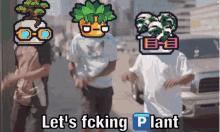 Potted Ps Potted GIF - Potted Ps Potted Lets Fcking Plant GIFs