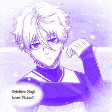 a drawing of a boy with the words seishiro nagi loves victor on it