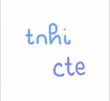 a white background with the words tnhi cte written in blue
