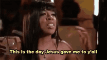 This Is The Day Jesus Gave Me To Yall GIF - This Is The Day Jesus Gave Me To Yall GIFs