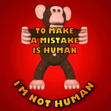 To Make A Mistake Is Human I'M Not Human GIF