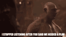 Drax Stopped Listening GIF