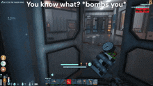 a screenshot of a video game that says " you know what "