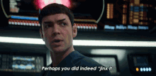 perhaps you did indeed jinx it spock ethan peck star trek strange new worlds you jinxed it