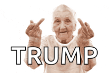 an elderly woman is giving the middle finger and the word trump is behind her