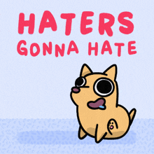 Haters Haters Gonna Hate GIF - Haters Haters Gonna Hate Woofy GIFs