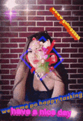 a woman with flowers on her face and the words we have a nice day below her