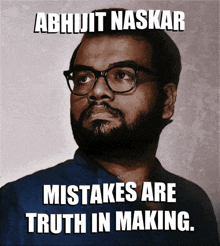 Abhijit Naskar Mistakes Are Truth In Making GIF - Abhijit Naskar Naskar Mistakes Are Truth In Making GIFs