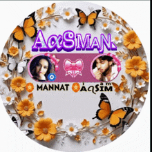 a circle with flowers and butterflies and the name aqsaman on it