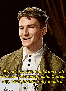 a young man is talking about his favorite food from craft services overnight oats coffee cig yeah that 's pretty much it