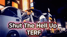 Shut The Hell Up Terf GIF - Shut The Hell Up Terf Kick GIFs