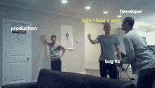 a group of men are dancing in a living room with the words " production " and " developer " visible