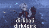 dirkbali dirk4dirk is written in white letters